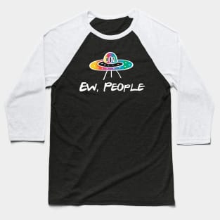 EW PEOPLE Funny UFO Lovers Perfect Gift Baseball T-Shirt